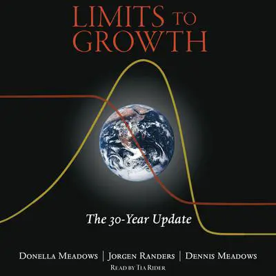 Limits to Growth: The 30-Year Update Audibook, by Donella H. Meadows