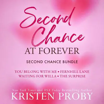 Second Chance At Forever: Second Chance Bundle Audibook, by Kristen Proby