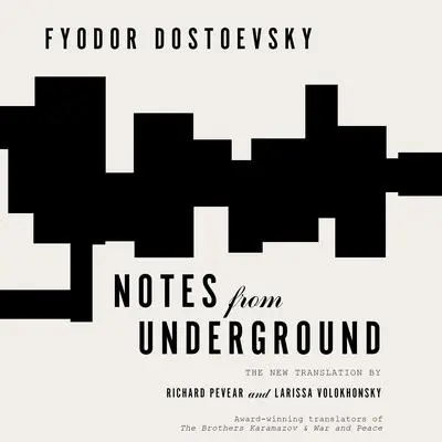 Notes from Underground Audibook, by Fyodor Dostoevsky