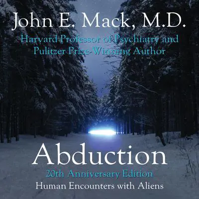 Abduction: Human Encounters with Aliens Audibook, by John E. Mack