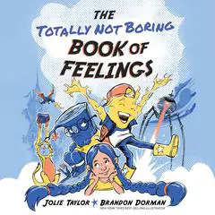 The Totally Not Boring Book of Feelings Audibook, by Brandon Dorman