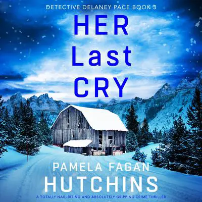 Her Last Cry: A gripping crime thriller with a heart-stopping twist Audibook, by Pamela Fagan Hutchins