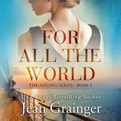 For All The World: The Aisling Series - Book 1 Audibook, by Jean Grainger