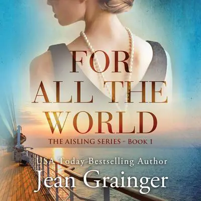 For All The World: The Aisling Series - Book 1 Audibook, by Jean Grainger