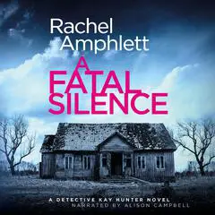 A Fatal Silence: A Detective Kay Hunter crime thriller Audibook, by 
