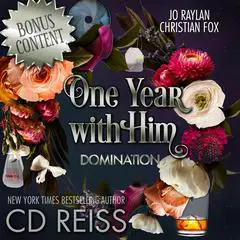 One Year With Him: Domination Audibook, by CD Reiss