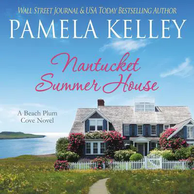 Nantucket Summer House Audibook, by Pamela M. Kelley