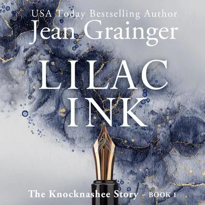 Lilac Ink - The Knocknashee Story Book 1 Audibook, by Jean Grainger