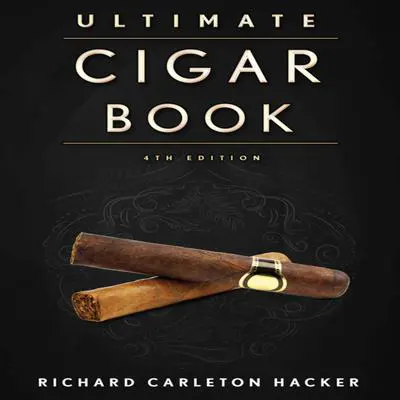The Ultimate Cigar Book: 4th Edition Audibook, by Richard Carleton Hacker
