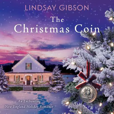 The Christmas Coin: An Enchanting New England Holiday Romance Audibook, by Lindsay Gibson