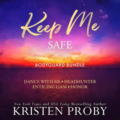 Keep Me Safe: Bodyguard Bundle Audibook, by Kristen Proby