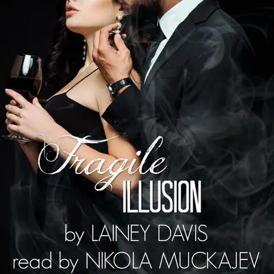 Fragile Illusion Audibook, by Lainey Davis