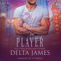 The Player: A Steamy Enemies to lovers, Fake Relationship Romantic Suspense Audibook, by Delta James