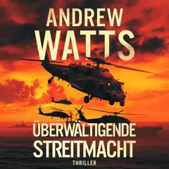 Überwältigende Streitmacht Audibook, by Andrew Watts