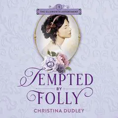 Tempted by Folly: A Traditional Regency Romance Audibook, by Christina Dudley