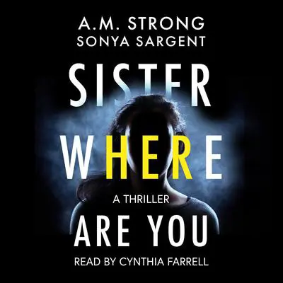 Sister Where Are You Audibook, by A.M. Strong