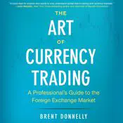 The Art of Currency Trading