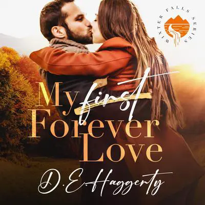 My Forever Love: a second chance small town romantic comedy Audibook, by D.E. Haggerty