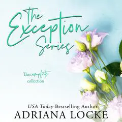 The Exception Series Box Set Audibook, by Adriana Locke