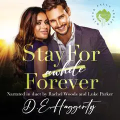 Stay For Forever: a movie star second chance small town romantic comedy Audibook, by D.E. Haggerty