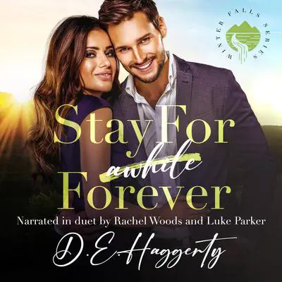 Stay For Forever: a movie star second chance small town romantic comedy Audibook, by D.E. Haggerty