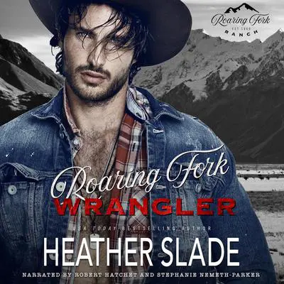 Roaring Fork Wrangler Audibook, by Heather Slade