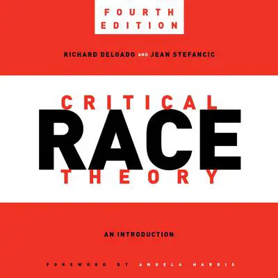 Critical Race Theory, Fourth Edition: An Introduction Audibook, by Richard Delgado