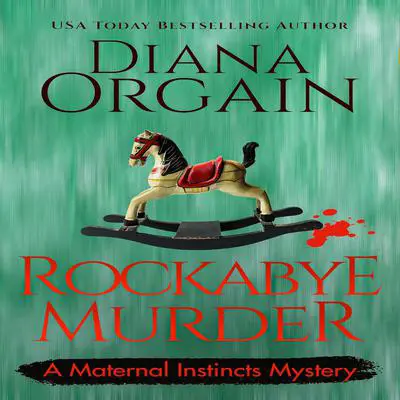 Rockabye Murder: A Humorous Cozy Mystery Audibook, by Diana Orgain