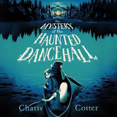 The Mystery of the Haunted Dance Hall Audibook, by Charis Cotter
