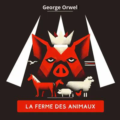 La Ferme des Animaux Audibook, by George Orwell