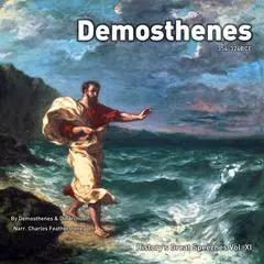 Demosthenes, 354-324BCE: History's Greatest Orator Audibook, by Demosthenes 