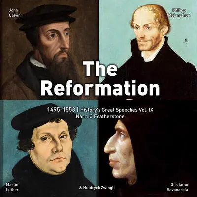 The Reformation, 1495-1553: The Thinkers That Changed Christianity Audibook, by Girolamo Savonarola