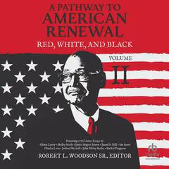 A Pathway to American Renewal: Red, White, and Black Volume II Audibook, by Robert L. Woodson