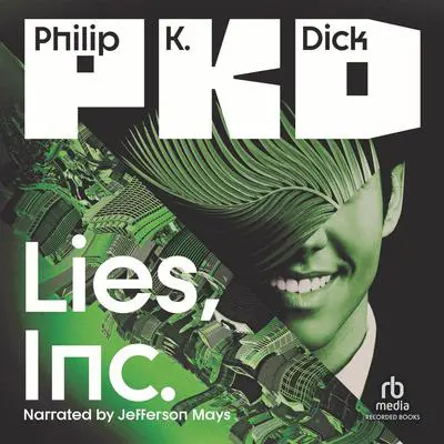 Lies, Inc. Audibook, by Philip K. Dick