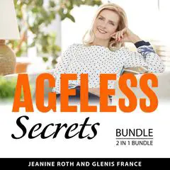 Ageless Secrets Bundle, 2 in 1 Bundle: The Age Fix and Timeless Beauty Audibook, by Glenis France
