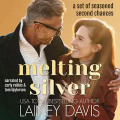 Melting Silver: A Set of Seasoned Second Chances Audibook, by Lainey Davis