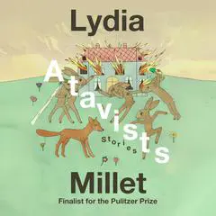 Atavists: Stories Audibook, by Lydia Millet
