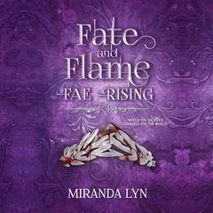 Fate and Flame Audibook, by Miranda Lyn
