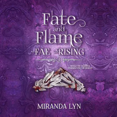 Fate and Flame Audibook, by Miranda Lyn