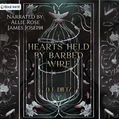 Hearts Held by Barbed Wire Audibook, by D.E. Dietz