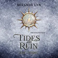 Tides and Ruin Audibook, by Miranda Lyn