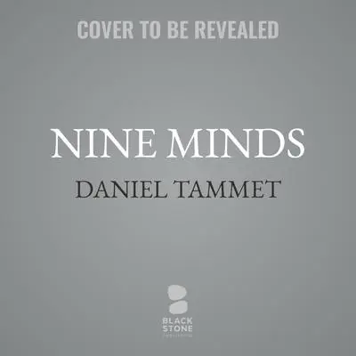 Nine Minds: Inner Lives on the Spectrum Audibook, by Daniel Tammet
