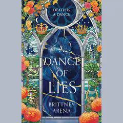 A Dance of Lies Audibook, by Brittney Arena