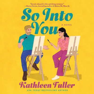 So Into You: A clean, opposites-attract romance featuring a former bad boy and reclusive artist Audibook, by Kathleen Fuller