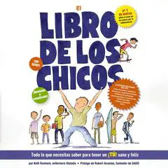 El libro de los chicos: Todo lo que necesitas saber para tener un ¡tú! sano y feliz Audibook, by Kelli Dunham