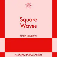 Square Waves: An 831 Stories Romance Audibook, by Alexandra Romanoff