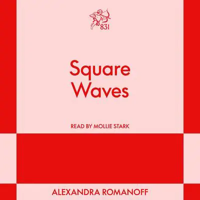 Square Waves: An 831 Stories Romance Audibook, by Alexandra Romanoff