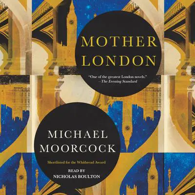 Mother London Audibook, by Michael Moorcock