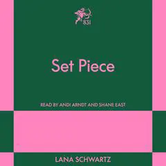 Set Piece: An 831 Stories Romance Audibook, by Lana Schwartz