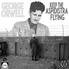 George Orwell Keep the Aspidistra Flying Audibook, by George Orwell